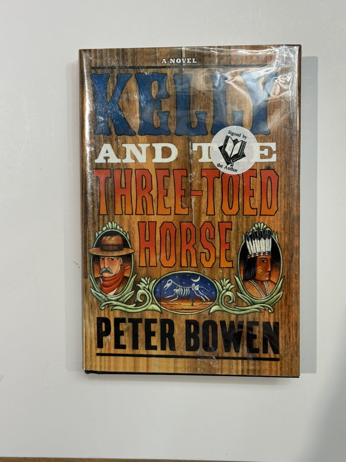 Peter Bowen- Kelly and the Three-Toed Horse SIGNED 1st Edition Printing 2001 HC