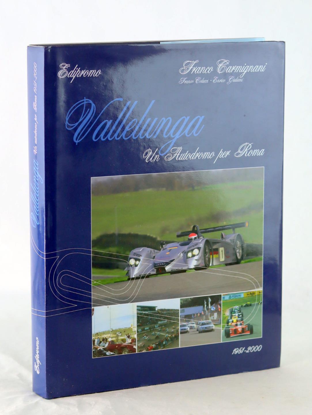Franco Carmignani 2001 Vallelunga Un Autodromo Per Roma 1951-2000 HC w/DJ