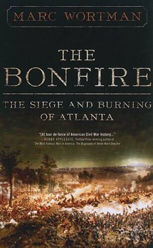 The Bonfire: The Siege and Burning of Atlanta - Paperback - GOOD