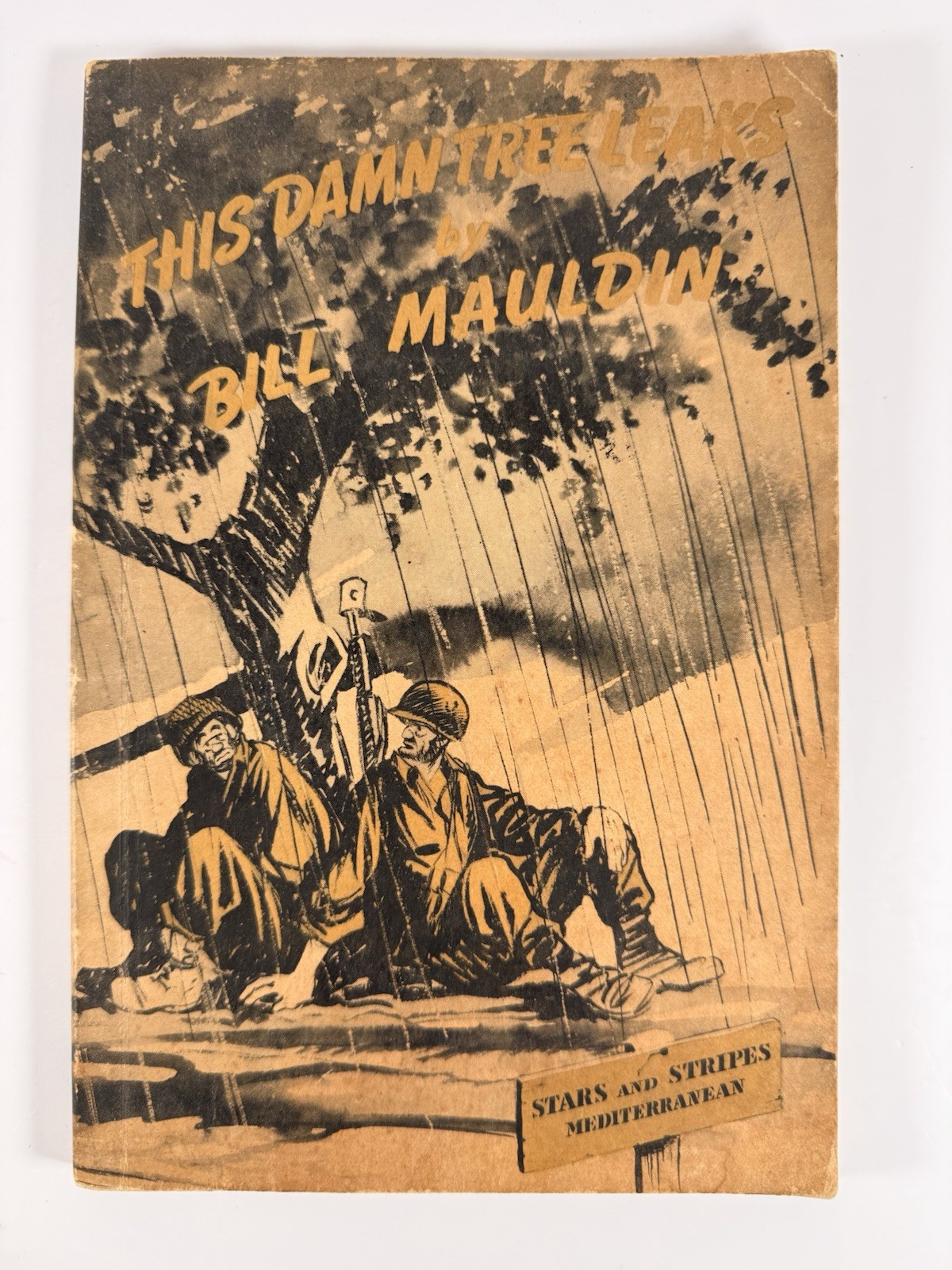 1945 This Damn Tree Leaks Bill Mauldin WWII Stars & Stripes Italy Cartoon Book