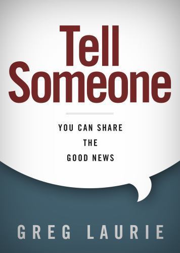 Tell Someone: You Can Share the Good News by Laurie, Greg Tell Someone: You Can Share the Good News by Laurie, Greg