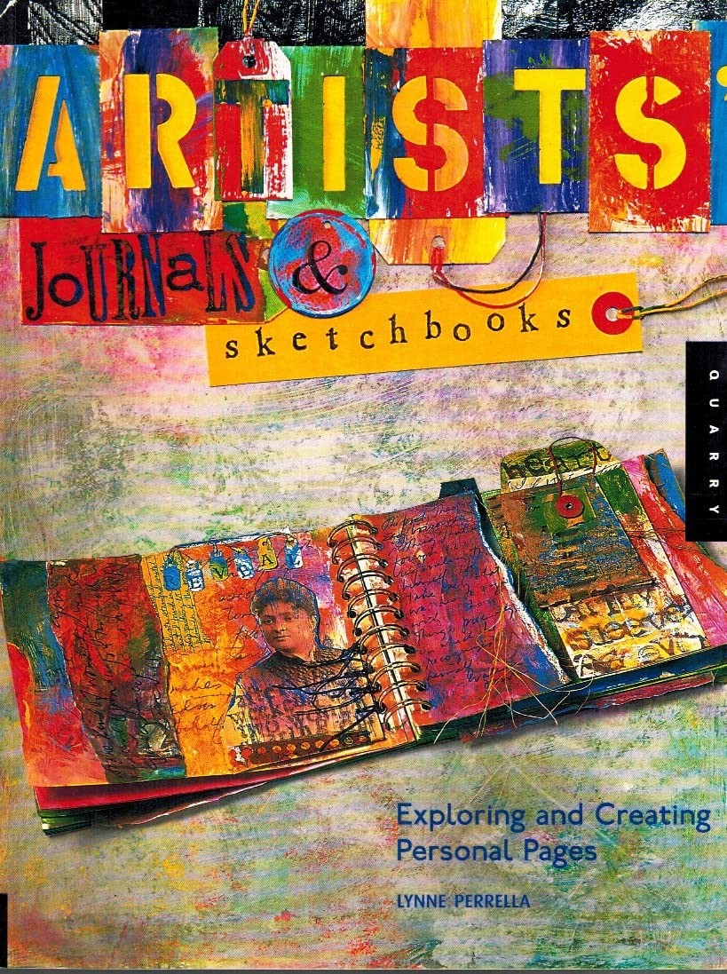 Artists\' Journals and Sketchbooks: Exploring and Creating Personal Pages Artists\' Journals and Sketchbooks: Exploring and Creating Personal Pages