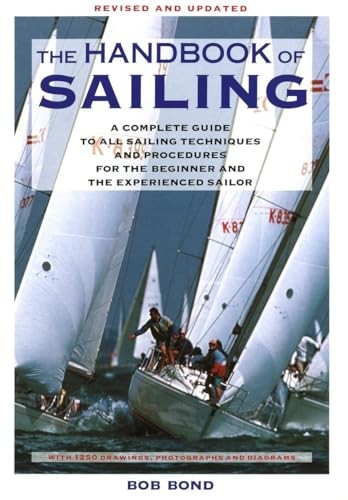 The Handbook Of Sailing: A Complete Guide to All Sailing Techniques and P - GOOD