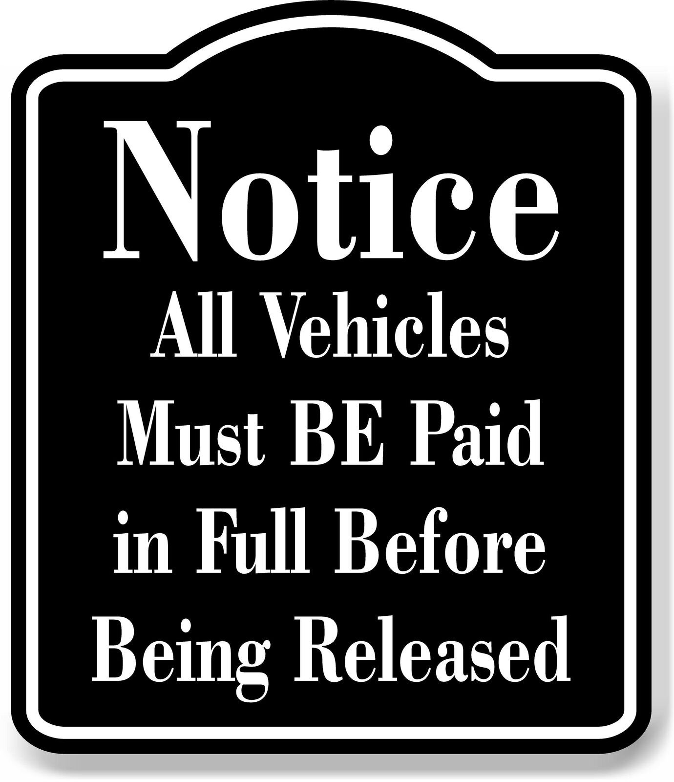 Notice All Vehicles Paid in Full Released BLACK Aluminum Composite Sign