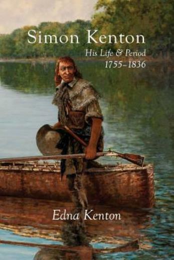 Simon Kenton: His Life And Period, 1755-1836