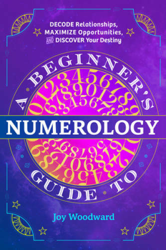 A Beginner\'s Guide to Numerology: Decode Relationships, Maximize Opp - VERY GOOD A Beginner\'s Guide to Numerology: Decode Relationships, Maximize Opp - VERY GOOD