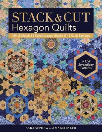 Stack & Cut Hexagon Quilts: Mix & Match - Paperback, by Nephew Sara - Very Good