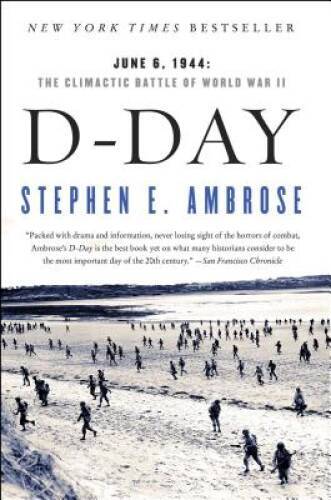 D Day: June 6, 1944: The Climactic Battle of World War II - Paperback - GOOD
