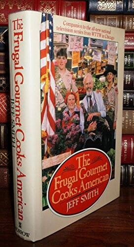 The Frugal Gourmet Cooks American - Hardcover By Smith, Jeff - GOOD The Frugal Gourmet Cooks American - Hardcover By Smith, Jeff - GOOD
