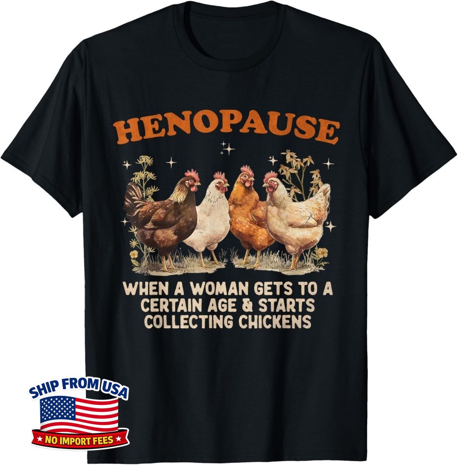 Chicken Lovers Henopause Women Collecting Chicken Funny Farm Unisex T-Shirt