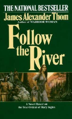 Follow the River - Mass Market Paperback By Thom, James Alexander - GOOD Follow the River - Mass Market Paperback By Thom, James Alexander - GOOD