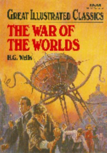 The War of the Worlds (Great Illustrated Classics) by H. G. Wells