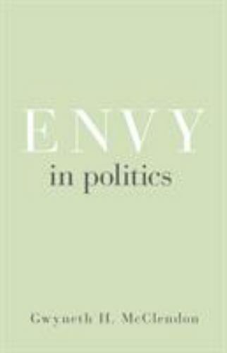 Envy in Politics (Princeton Studies in Political Behavior) by McClendon, Gwynet