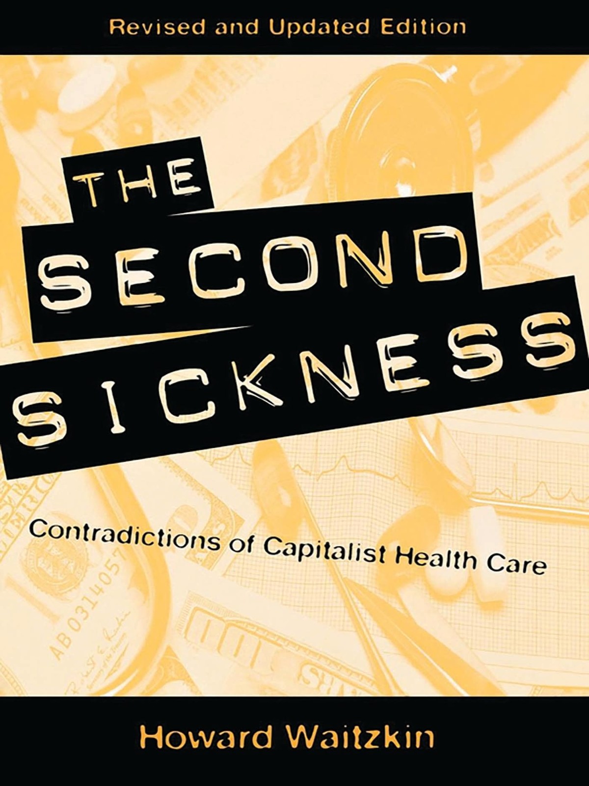 The Second Sickness: Contradictions of Capitalist Health Care by Howard Waitzkin