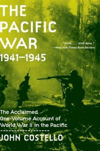 The Pacific War: 1941-1945 - Paperback By Costello, John - GOOD The Pacific War: 1941-1945 - Paperback By Costello, John - GOOD