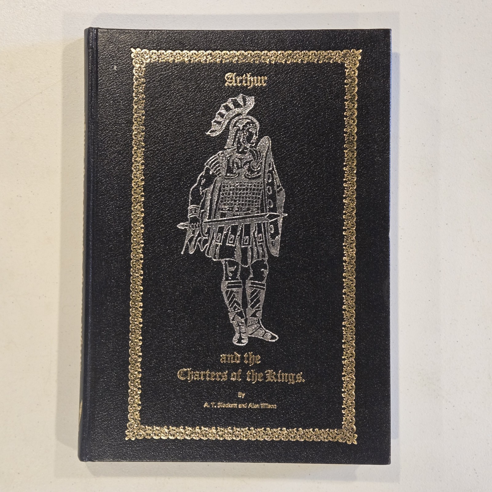 Arthur And The Charters Of The Kings - A.T. Blackett & Alan Wilson BOOK SIGNED Arthur And The Charters Of The Kings - A.T. Blackett & Alan Wilson BOOK SIGNED
