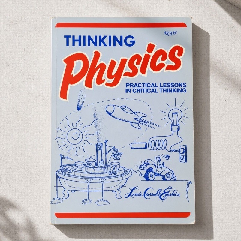 Thinking Physics Lewis Carroll Epstein 2nd Ed 1995 Paperback Critical Thinking