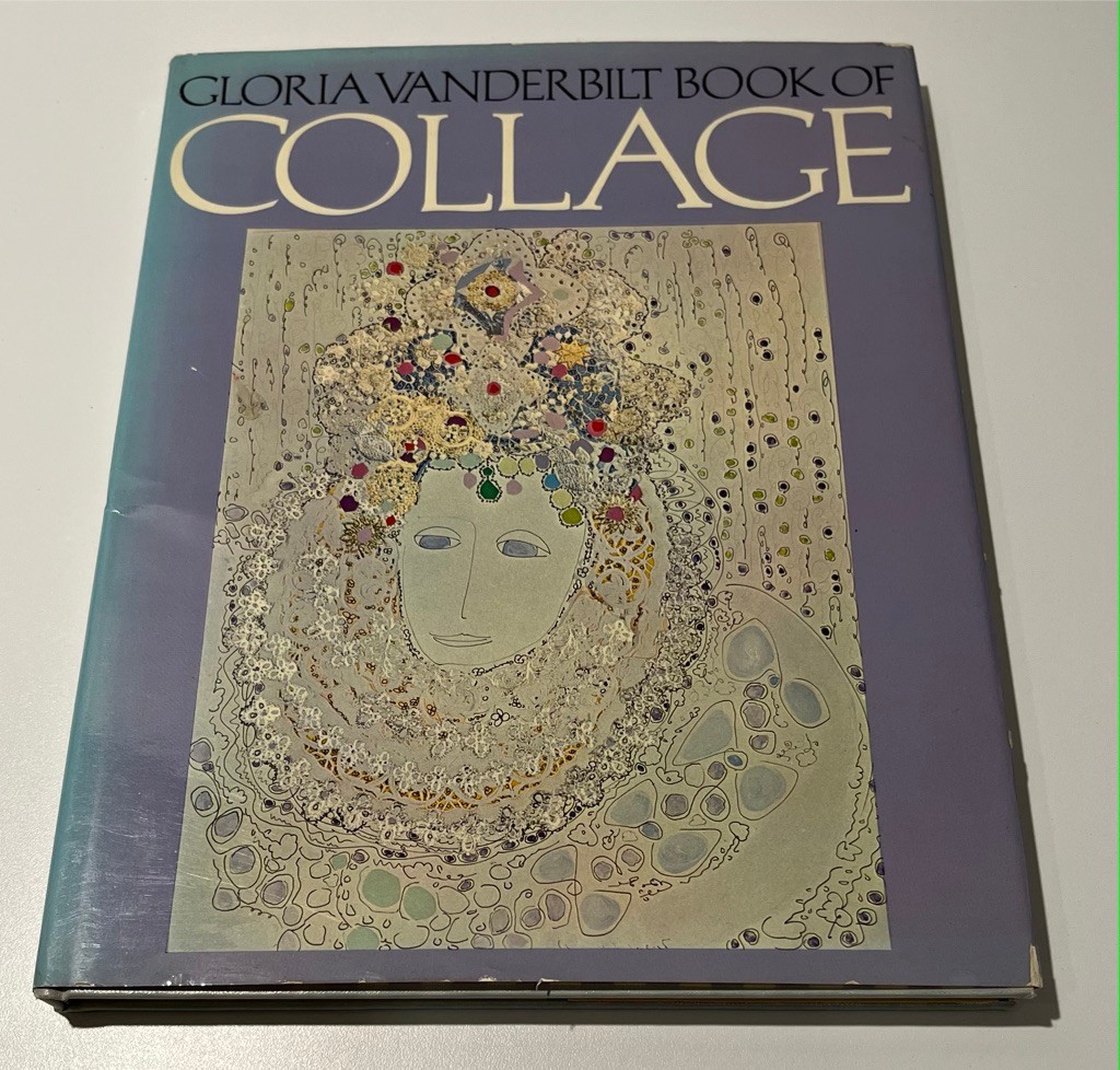 Gloria Vanderbilt Book of Collage, Signed Copy, Hardcover, nice condition Gloria Vanderbilt Book of Collage, Signed Copy, Hardcover, nice condition