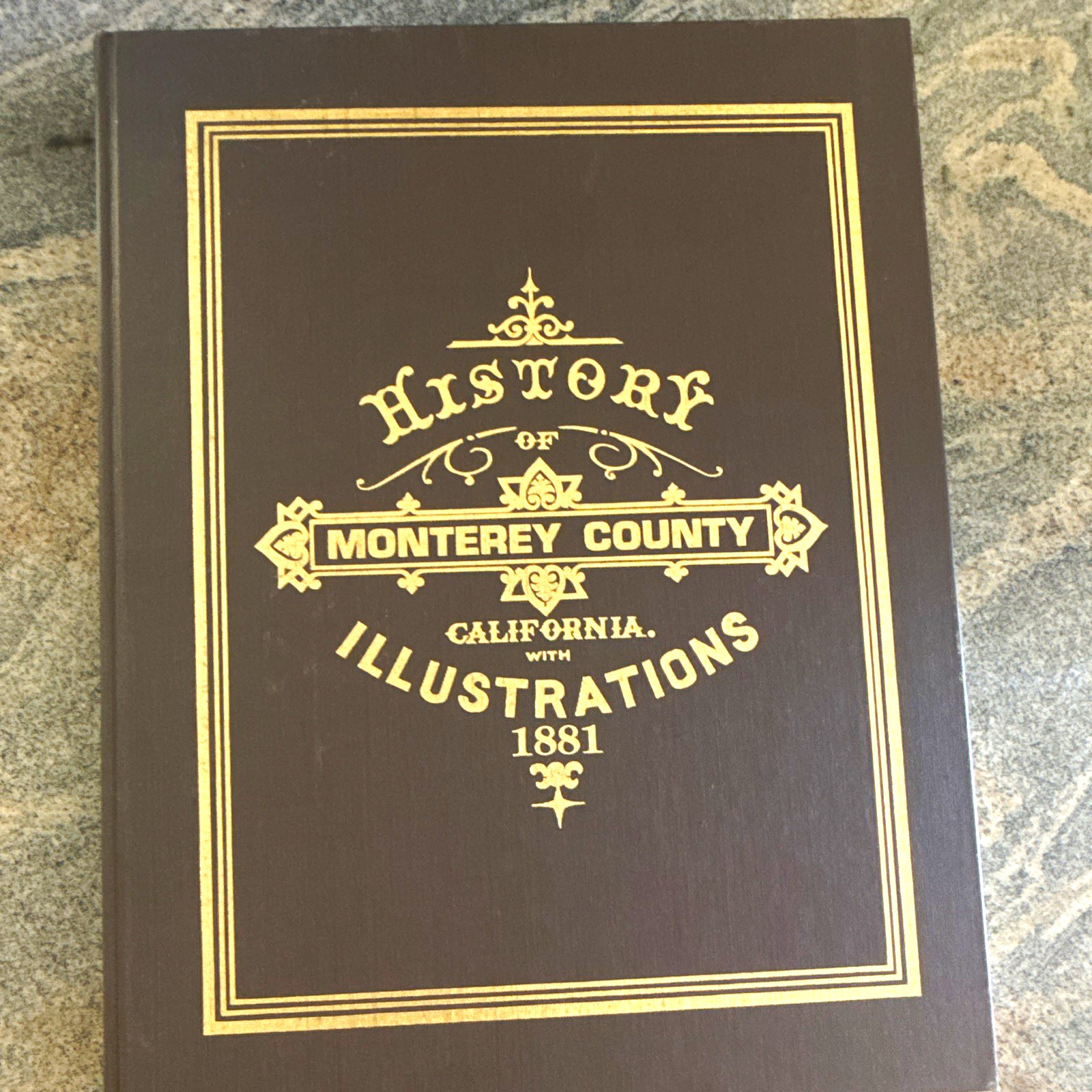 History of Monterey County, California with Illustrations (1881) Hardcover Book