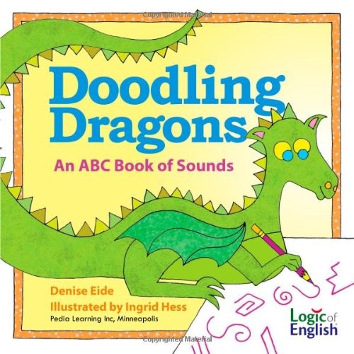 Doodling Dragons: An ABC Book of Sounds Doodling Dragons: An ABC Book of Sounds