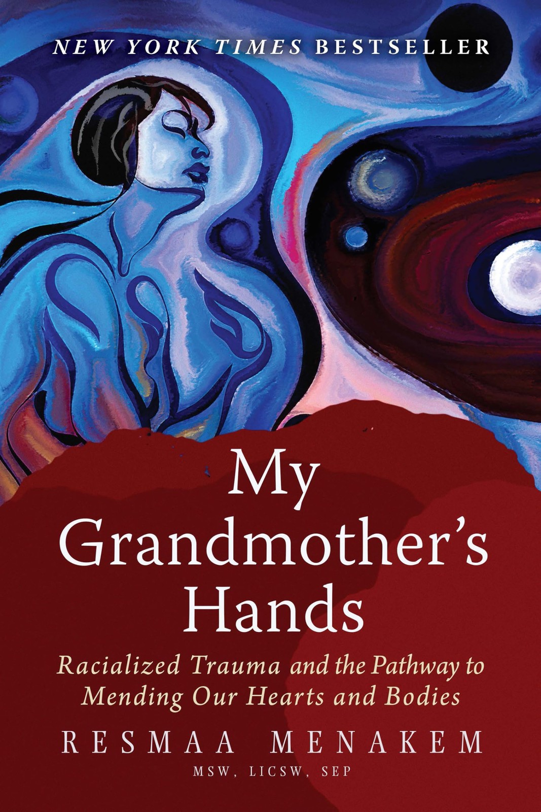 My Grandmother\'s Hands: Racialized Trauma and the Pathway to Mending Our Hea...