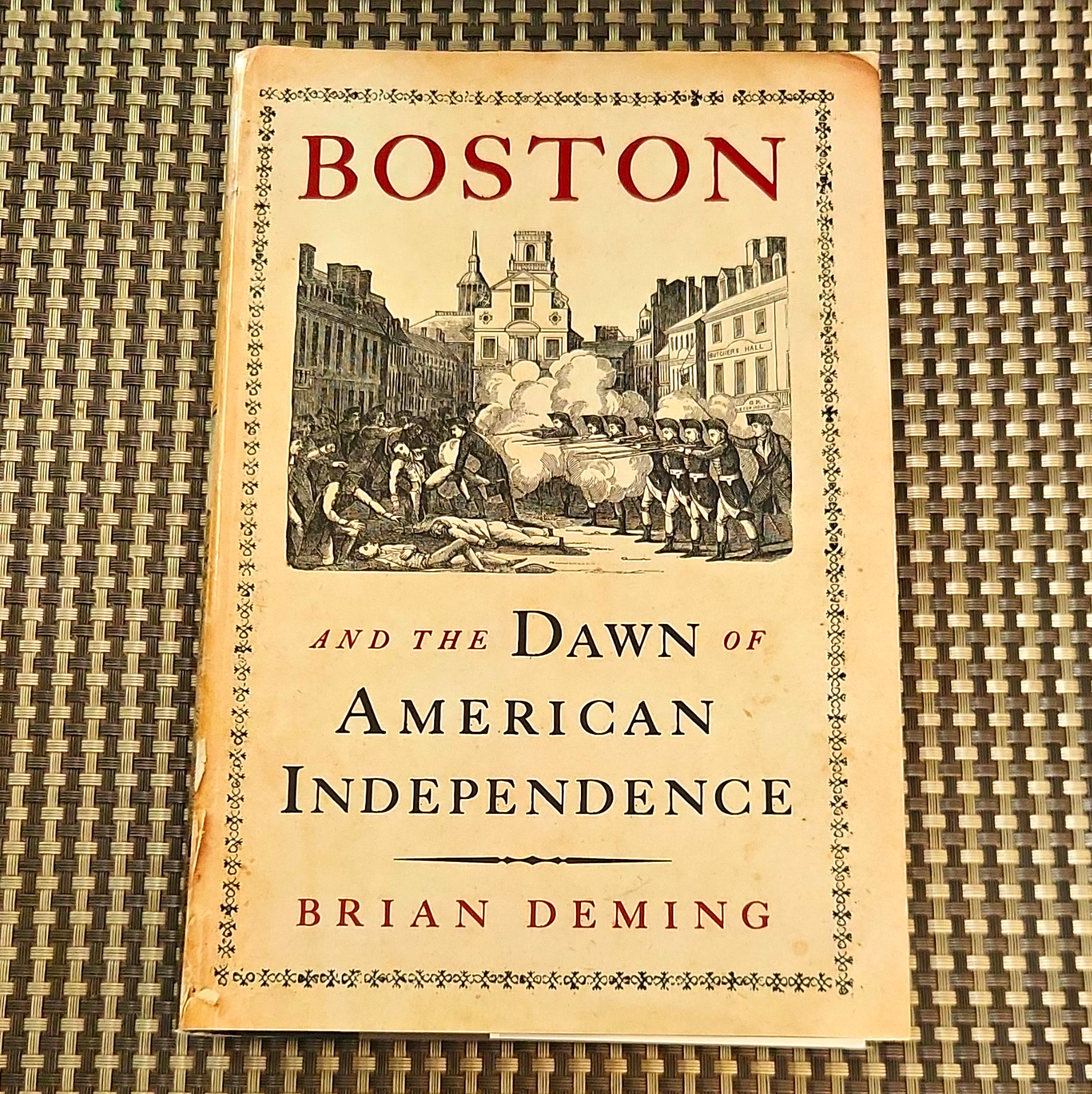 Boston and the Dawn of American Independence Brian Deming 2013 HC Maps Inscr Boston and the Dawn of American Independence Brian Deming 2013 HC Maps Inscr