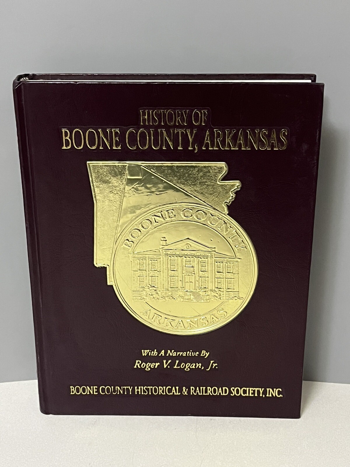 History of Boone County, Arkansas 1998 by Roger V. Logan Jr Hardcover