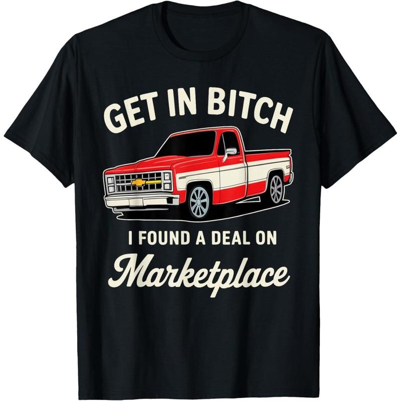 Get in Bitch I Found A Deal On Marketplace T-Shirt Get in Bitch I Found A Deal On Marketplace T-Shirt