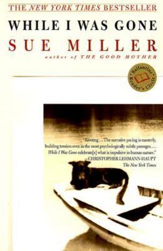 While I Was Gone : A Novel by Sue Miller (2000, Trade Paperback) While I Was Gone : A Novel by Sue Miller (2000, Trade Paperback)
