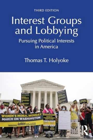 Interest Groups and Lobbying - Paperback, by Holyoke Thomas T. - Very Good Interest Groups and Lobbying - Paperback, by Holyoke Thomas T. - Very Good