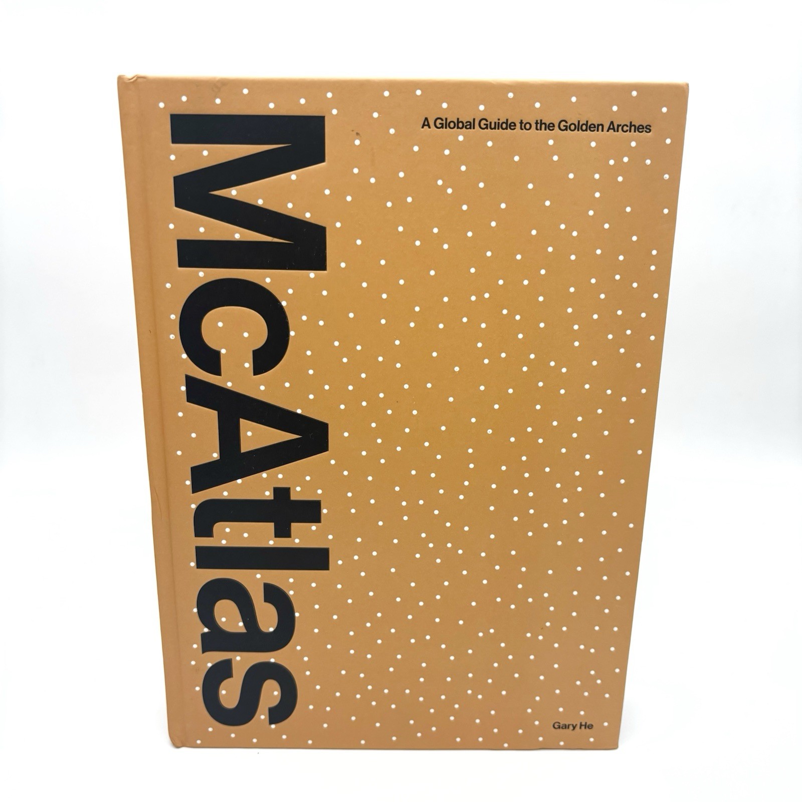 McAtlas A Global Guide to the Golden Arches by Gary He McDonald\'s Hardcover 2026