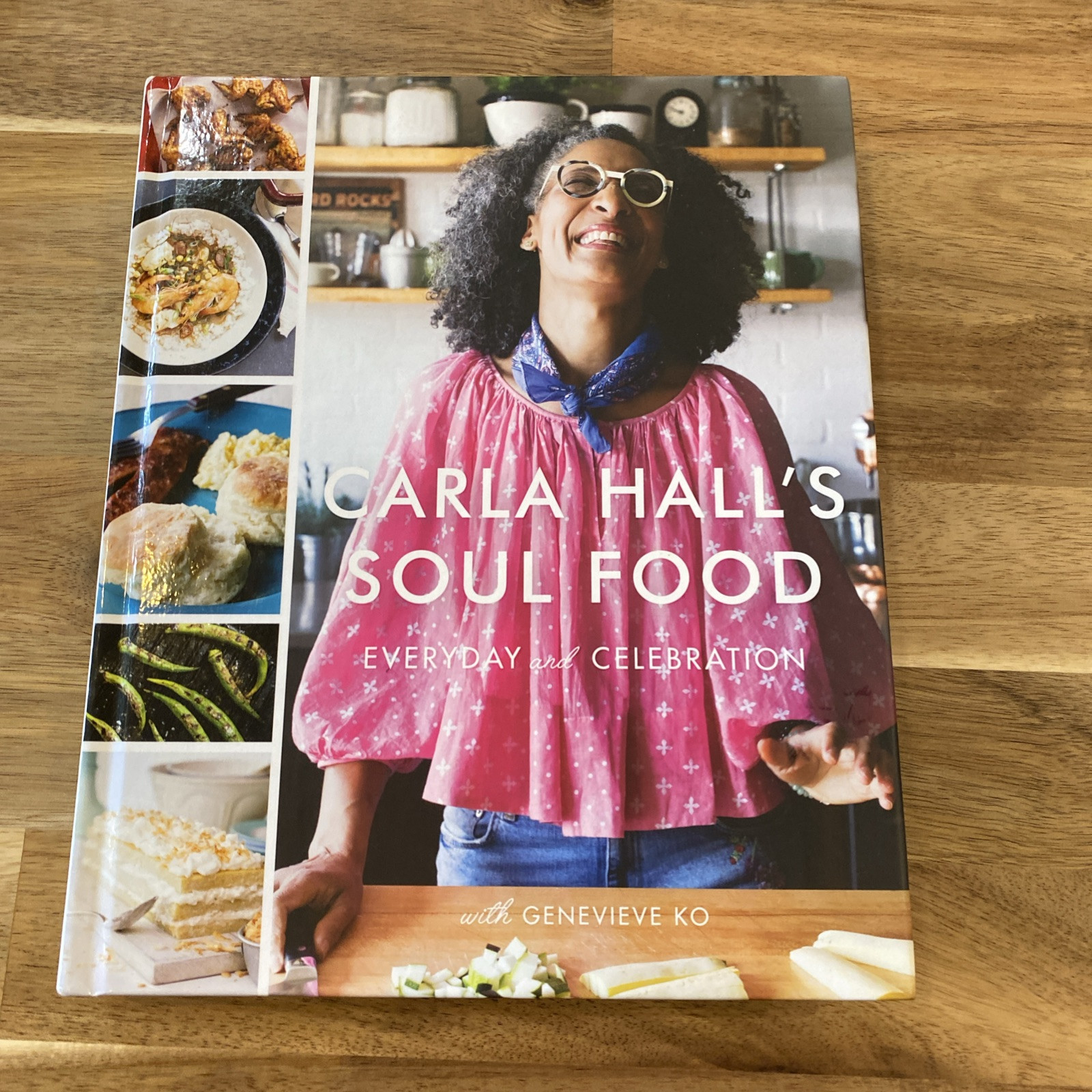 Carla Hall\'s Soul Food : Everyday and Celebration by Genevieve Ko and Carla Hall