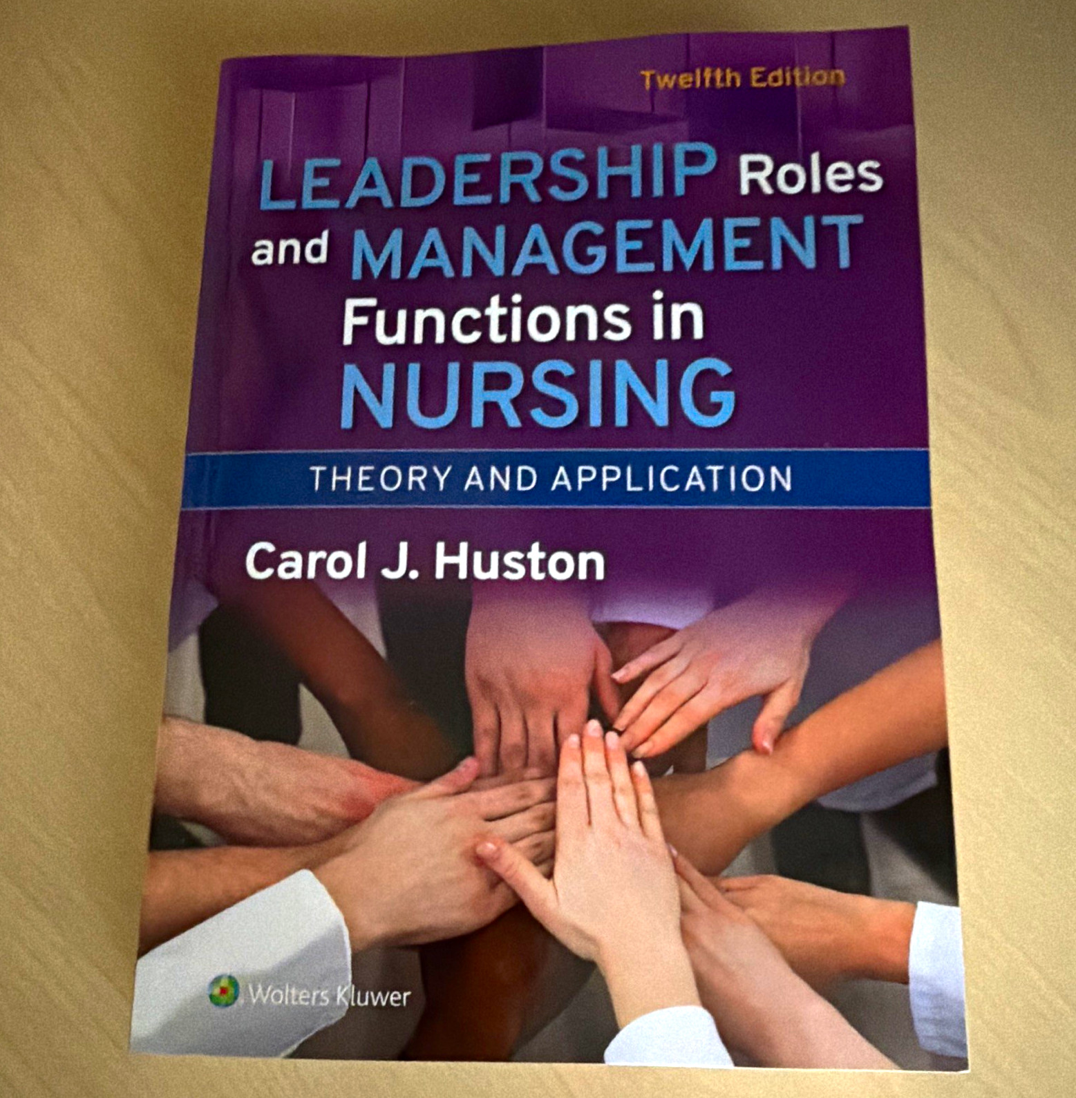 Wolters Kluwer Leadership Roles & Management Functions in Nursing 12th Ed Huston Wolters Kluwer Leadership Roles & Management Functions in Nursing 12th Ed Huston