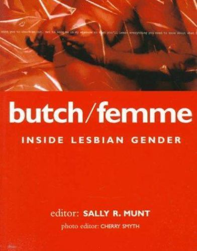 Butch-Femme Reader : Theorizing Lesbian Genders by Sally R. Munt (1997,...