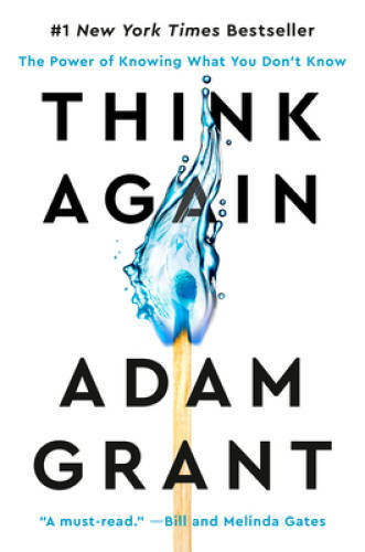 Think Again: The Power of Knowing What You Don't Know - Hardcover - VERY GOOD Think Again: The Power of Knowing What You Don't Know - Hardcover - VERY GOOD