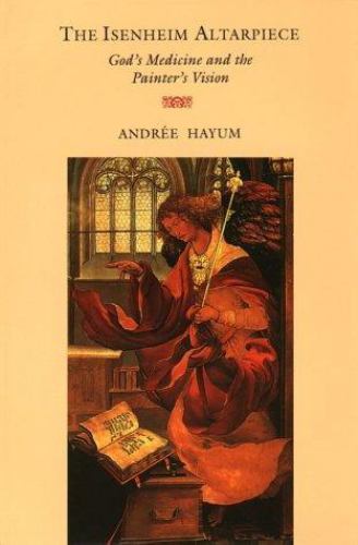 The Isenheim Altarpiece by Andrée Hayum The Isenheim Altarpiece by Andrée Hayum