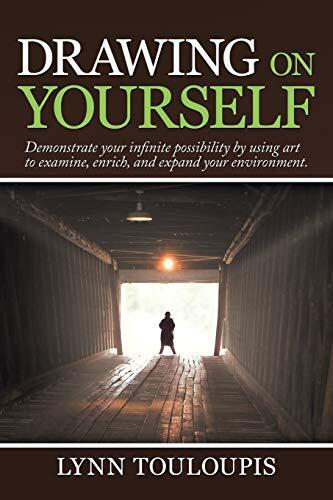 Drawing on Yourself: Demonstrate Your Infinite Possibility by Using Art to Ex-,