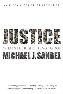 Justice: What\'s the Right Thing to Do? by Michael J. Sandel