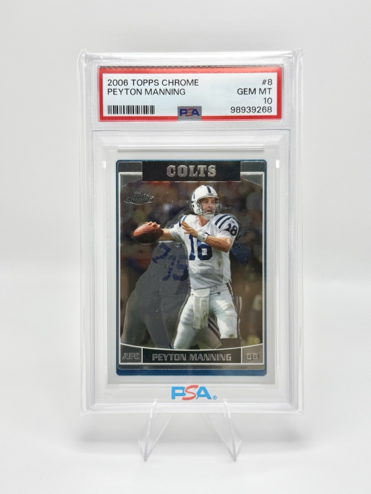 Topps 2006 Topps Chrome Peyton Manning #8 Indianapolis Colts Graded Topps 2006 Topps Chrome Peyton Manning #8 Indianapolis Colts Graded