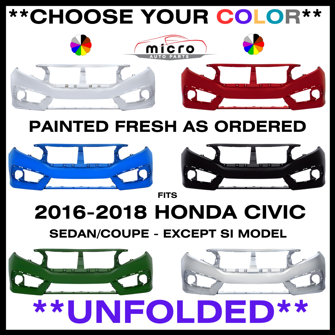 UNFOLDED FRONT BUMPER FOR 2016-2018 HONDA CIVIC CHOOSE YOUR COLOR HO1000306 UNFOLDED FRONT BUMPER FOR 2016-2018 HONDA CIVIC CHOOSE YOUR COLOR HO1000306