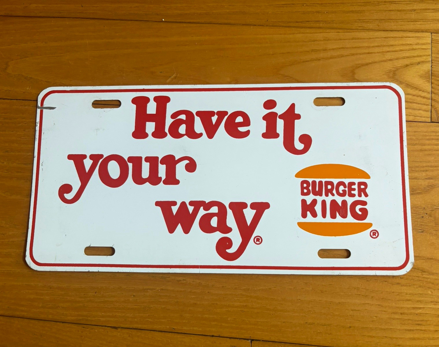 Burger King Have It Your Way Metal License Plate Style Sign White/Red Burger King Have It Your Way Metal License Plate Style Sign White/Red