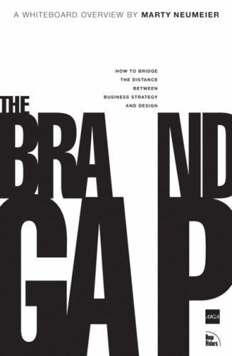 The Brand Gap: How to Bridge the Distance Between Business Strategy and Design