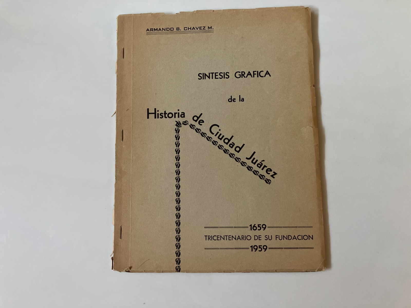 Sintesis Grafica de la Historia de Cd. Juarez - 1659 Trecentario de su Fundacion