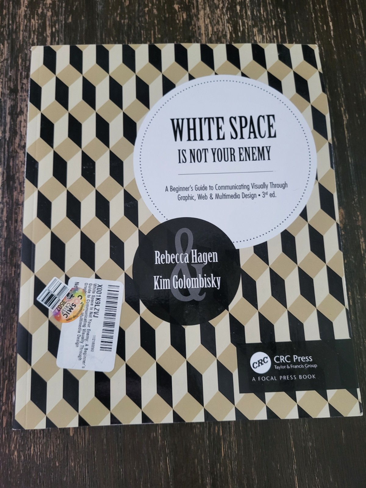 White Space Is Not Your Enemy : A Beginner's Guide to Communicating Visually... White Space Is Not Your Enemy : A Beginner's Guide to Communicating Visually...
