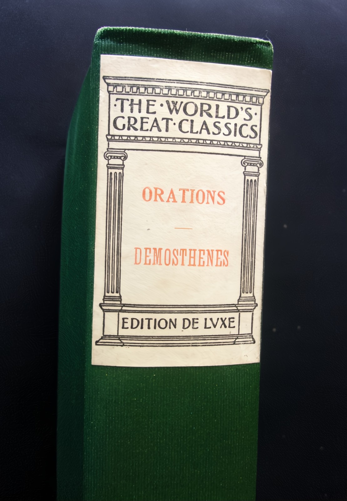 ORATIONS OF DEMOSTHENES. THE WORLD\'S GREAT CLASSICS. COLONIAL PRESS, 1900. VG