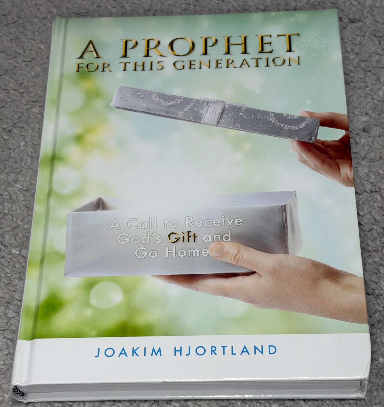 A Prophet For This Generation Joakim Hjortland Receive God\'s Gift Hardcover A Prophet For This Generation Joakim Hjortland Receive God\'s Gift Hardcover