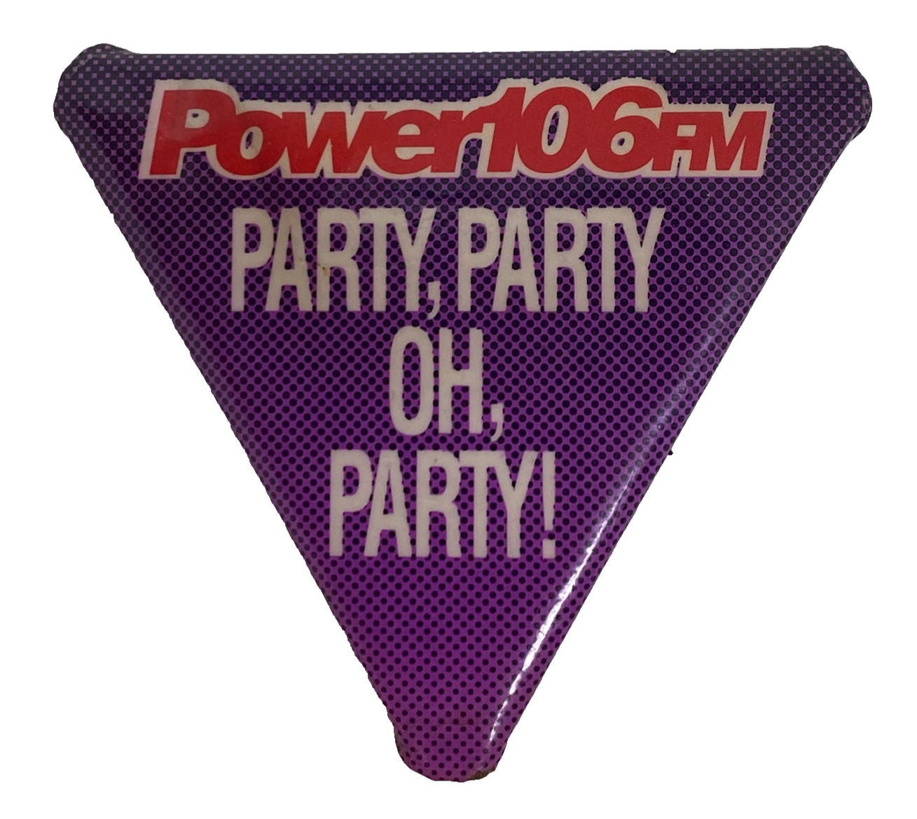 Power 106 FM Party Party Oh Party Vintage Pinback Button L.A. Radio Promo