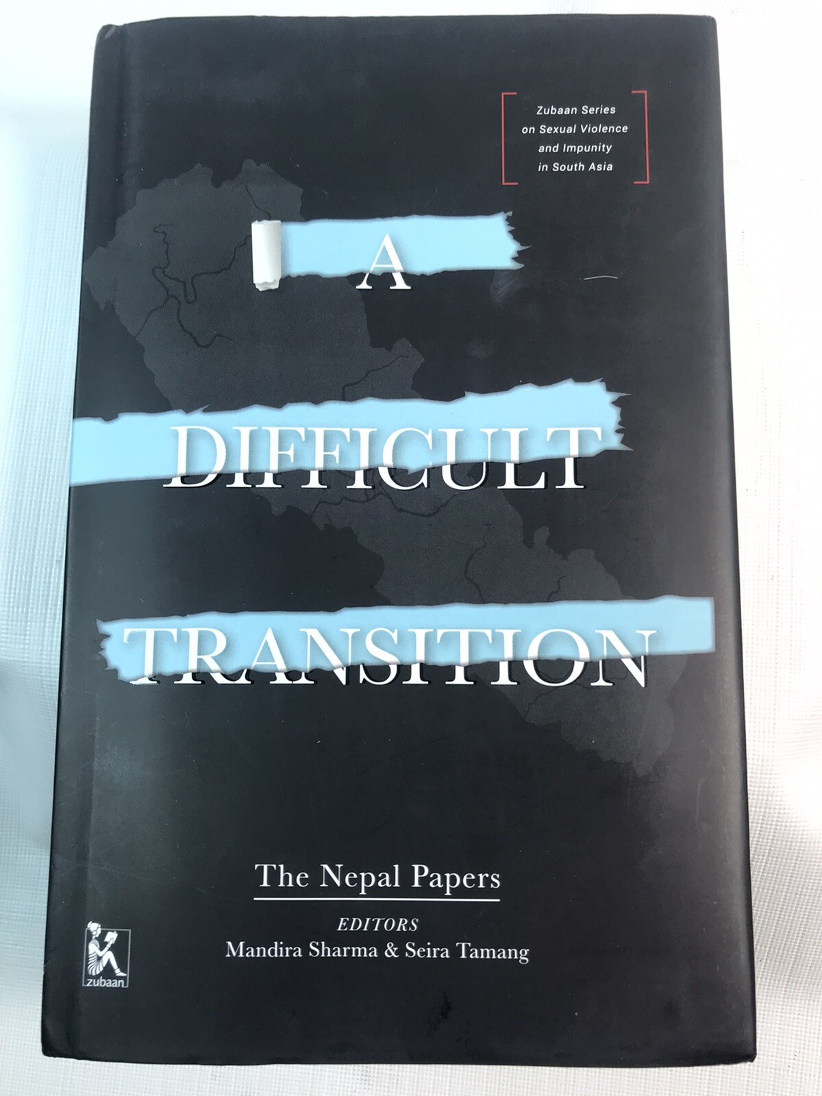 A Difficult Transition : Zubaan Series On Sexual Violence And Impunity In South: A Difficult Transition : Zubaan Series On Sexual Violence And Impunity In South: