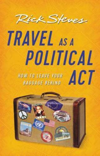 Travel as a Political Act (Rick Steves) - Paperback By Steves, Rick - VERY GOOD Travel as a Political Act (Rick Steves) - Paperback By Steves, Rick - VERY GOOD