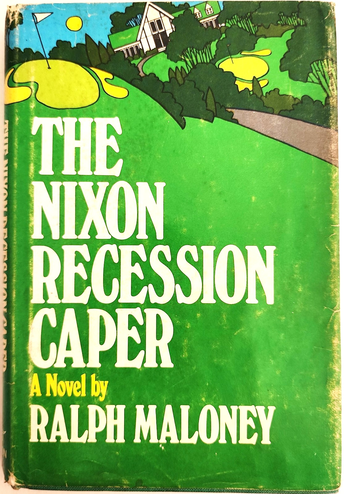 1972 The Nixon Recession Caper Ralph Maloney HC 1st Printing Golf Crime Novel